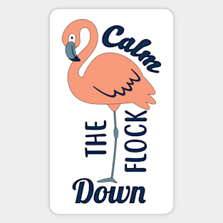 Calm the Flock Down Flamingo Magnet